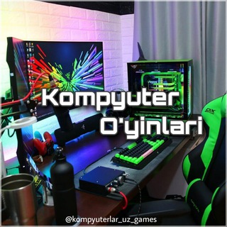 🖥Kompyuter O'yinlari va dasturlari💻