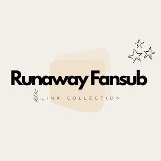 RUNAWAY FANSUB LINK COLLECTION