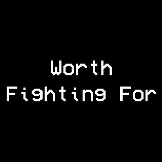 Worth Fighting For