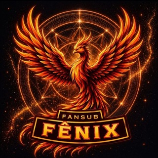 🐦‍🔥 Fansub Fênix 🐦‍🔥