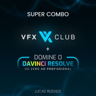 VFX Club: Domine o DaVinci Resolve Do Zero ao Avançado – Lucas Rezende